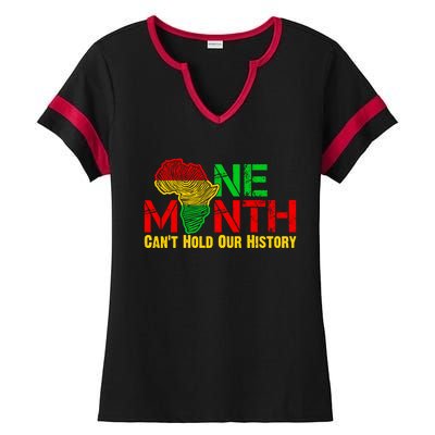 One Month Can't Hold Our History Juneteenth Black History Gift Ladies Halftime Notch Neck Tee