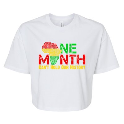 One Month Can't Hold Our History Juneteenth Black History Gift Bella+Canvas Jersey Crop Tee