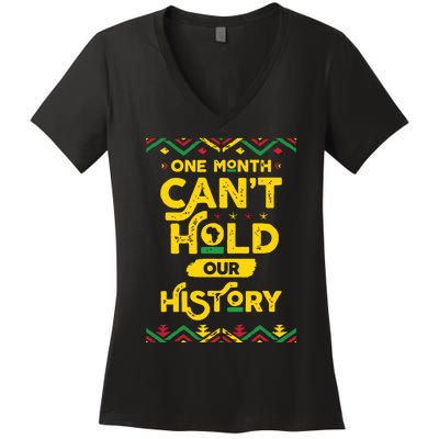 One Month Cant Hold Our History African Black History Month Women's V-Neck T-Shirt