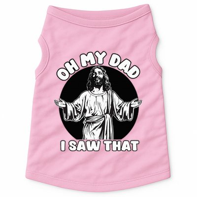Oh My Dad I Saw That Funny Jesus Humor Doggie Tank