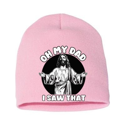 Oh My Dad I Saw That Funny Jesus Humor Short Acrylic Beanie