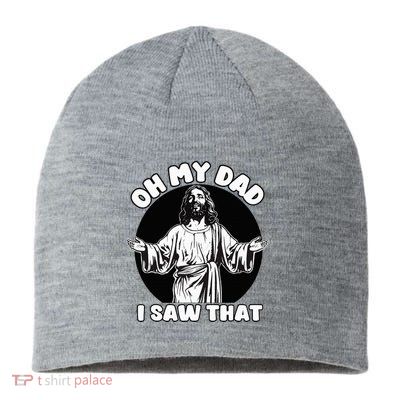 Oh My Dad I Saw That Funny Jesus Humor Sustainable Beanie