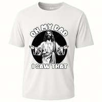 Oh My Dad I Saw That Funny Jesus Humor Cooling Performance Crew T-Shirt