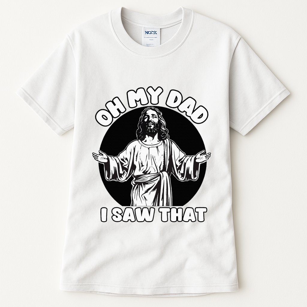 Oh My Dad I Saw That Funny Jesus Humor Tall T-Shirt