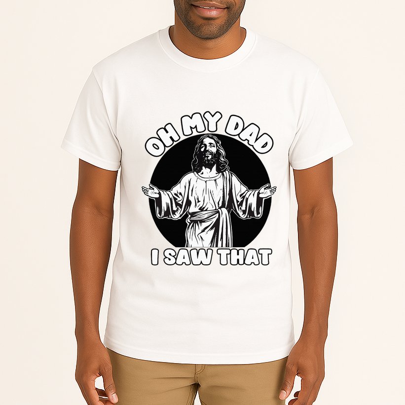 Oh My Dad I Saw That Funny Jesus Humor Tall T-Shirt