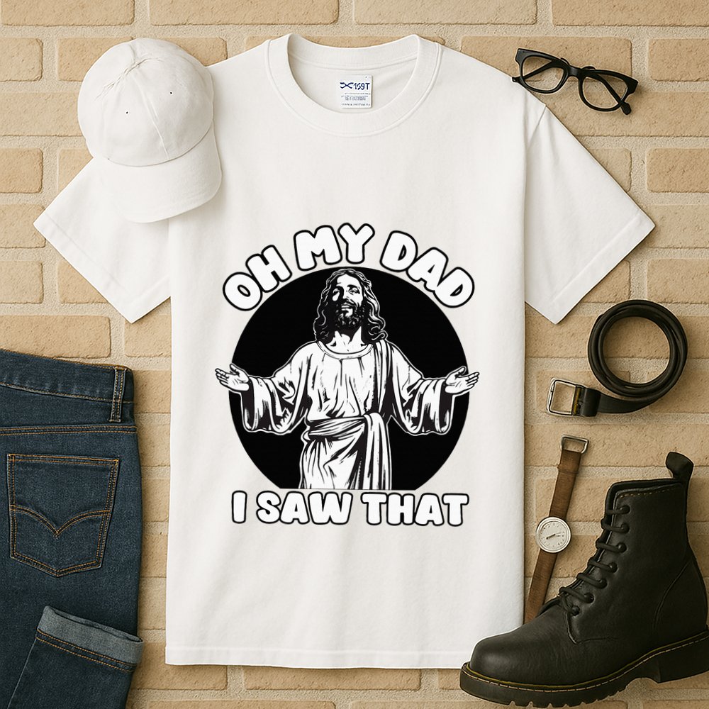 Oh My Dad I Saw That Funny Jesus Humor Tall T-Shirt