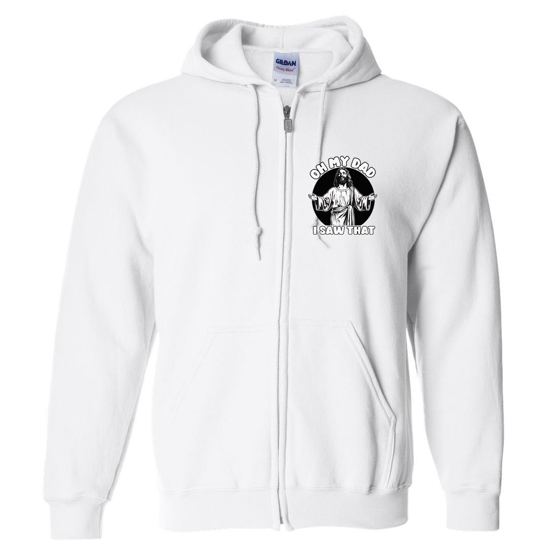 Oh My Dad I Saw That Funny Jesus Humor Full Zip Hoodie