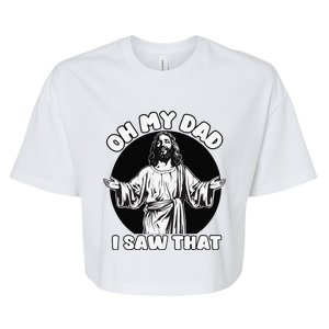 Oh My Dad I Saw That Funny Jesus Humor Bella+Canvas Jersey Crop Tee