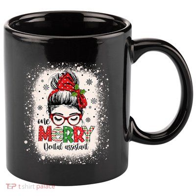 One Merry Dental Assistant Messy Bun Dental Nurse Christmas 11oz C Handle Ceramic Mug
