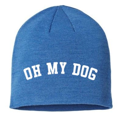 Oh My Dog Great Gift Sustainable Beanie