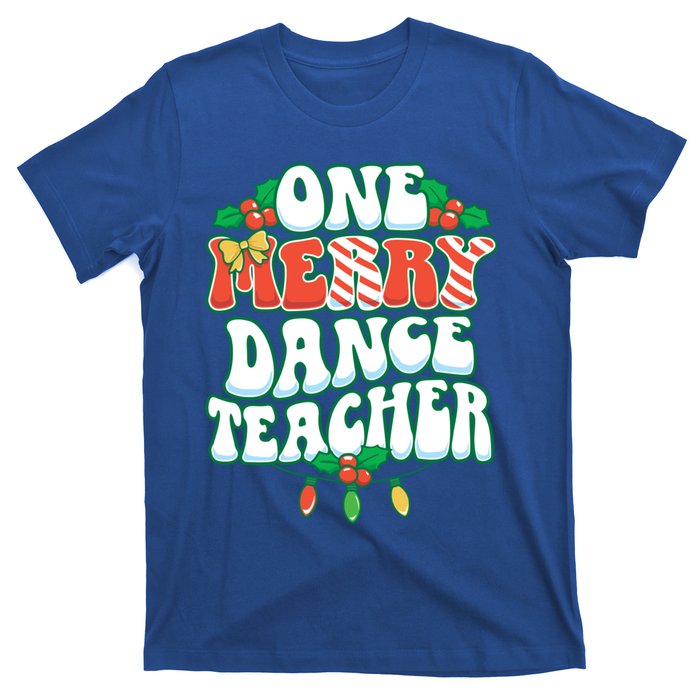 One Merry Dance Teacher Christmas Xmas Dancing Gift T-Shirt