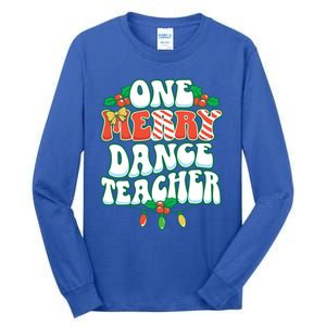 One Merry Dance Teacher Christmas Xmas Dancing Gift Tall Long Sleeve T-Shirt