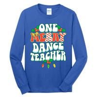 One Merry Dance Teacher Christmas Xmas Dancing Gift Tall Long Sleeve T-Shirt