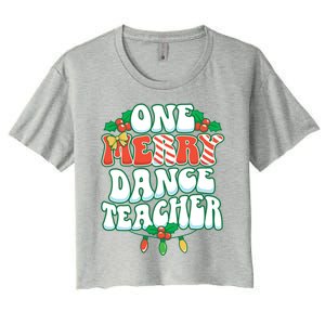 One Merry Dance Teacher Christmas Xmas Dancing Gift Women's Crop Top Tee