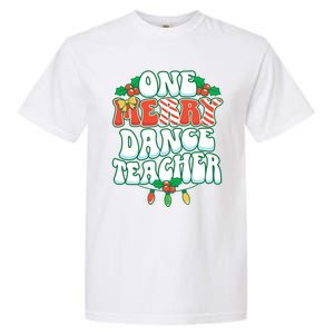 One Merry Dance Teacher Christmas Xmas Dancing Gift Garment-Dyed Heavyweight T-Shirt