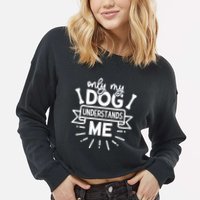 Only My Dog Cropped Pullover Crew