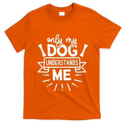Only My Dog T-Shirt