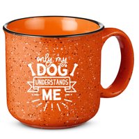 Only My Dog 15oz Campfire Ceramic Mug