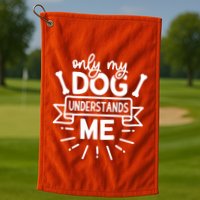 Only My Dog Golf Towel