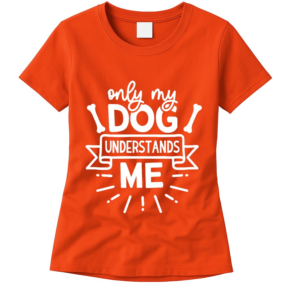 Only My Dog Womens T-Shirt