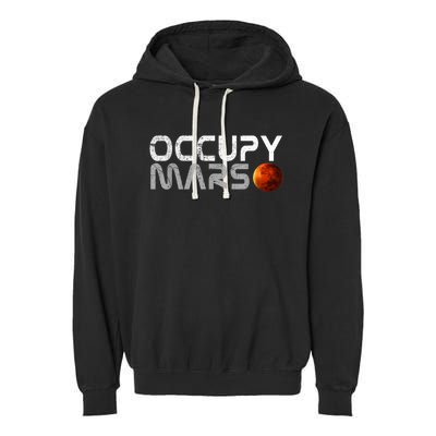 Occupy Mars Elon Musk SpaceX Project Gift Ideas Occupy Mars Trending Garment-Dyed Fleece Hoodie