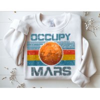 Occupy Mars Elon Musk SpaceX Project Gift Ideas Occupy Mars Trending Sweatshirt