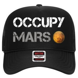 Occupy Mars Elon Musk SpaceX Project Gift Ideas Occupy Mars Trending High Crown Mesh Back Trucker Hat