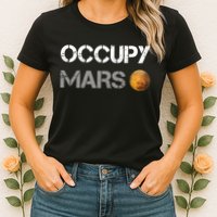 Occupy Mars Elon Musk SpaceX Project Gift Ideas Occupy Mars Trending Womens T-Shirt