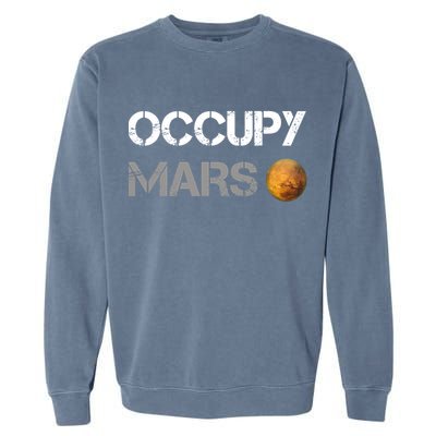 Occupy Mars Elon Musk SpaceX Project Gift Ideas Occupy Mars Trending Garment-Dyed Sweatshirt
