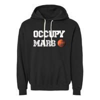 Occupy Mars Elon Musk SpaceX Project Gift Ideas Occupy Mars Trending Garment-Dyed Fleece Hoodie