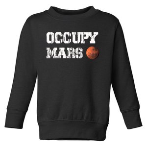 Occupy Mars Elon Musk SpaceX Project Gift Ideas Occupy Mars Trending Toddler Sweatshirt