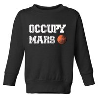 Occupy Mars Elon Musk SpaceX Project Gift Ideas Occupy Mars Trending Toddler Sweatshirt