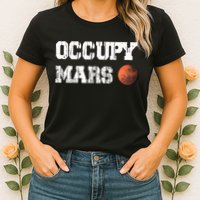 Occupy Mars Elon Musk SpaceX Project Gift Ideas Occupy Mars Trending Womens T-Shirt