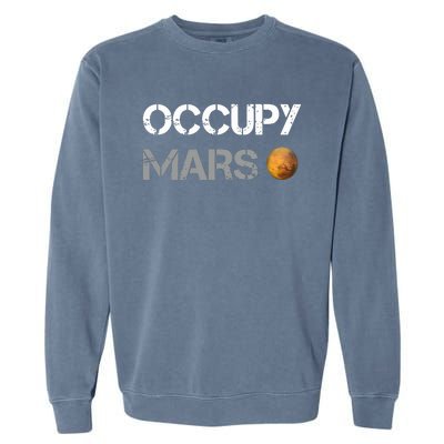 Occupy Mars Elon Musk SpaceX Project Gift Ideas Occupy Mars Trending Garment-Dyed Sweatshirt