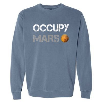 Occupy Mars Elon Musk SpaceX Project Gift Ideas Occupy Mars Trending Garment-Dyed Sweatshirt