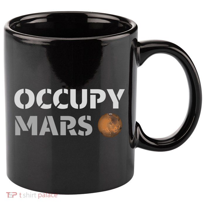 Occupy Mars Funny Occupy Mars 11oz C Handle Ceramic Mug