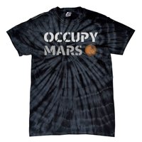 Occupy Mars Funny Occupy Mars Tie-Dye T-Shirt