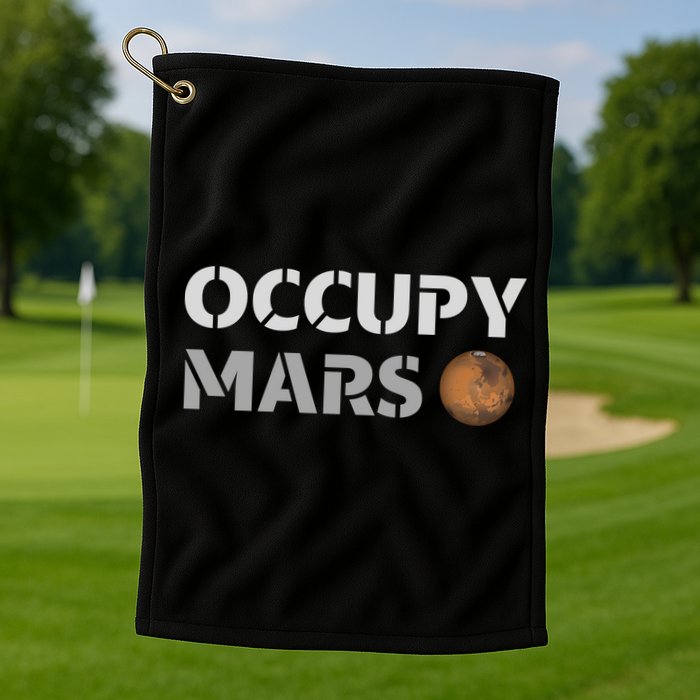 Occupy Mars Funny Occupy Mars Golf Towel