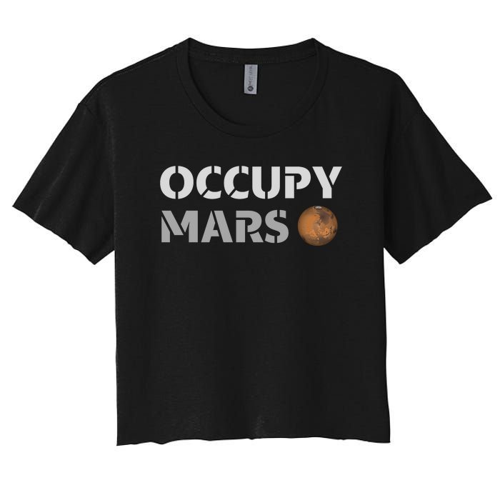 Occupy Mars Funny Occupy Mars Women's Crop Top Tee