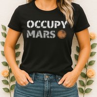Occupy Mars Funny Occupy Mars Womens T-Shirt