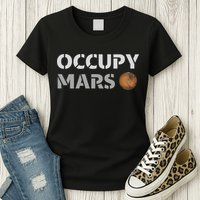 Occupy Mars Funny Occupy Mars Womens T-Shirt