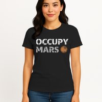 Occupy Mars Funny Occupy Mars Womens T-Shirt