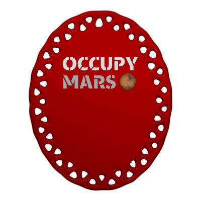 Occupy Mars Funny Occupy Mars Ceramic Oval Ornament