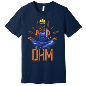 Ohm Meditating Funny Electrician Quote Premium T-Shirt