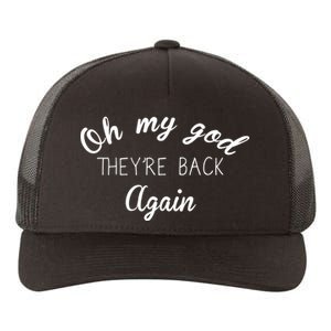 OMG They're Back Again Classic Music Band Yupoong Adult 5-Panel Trucker Hat