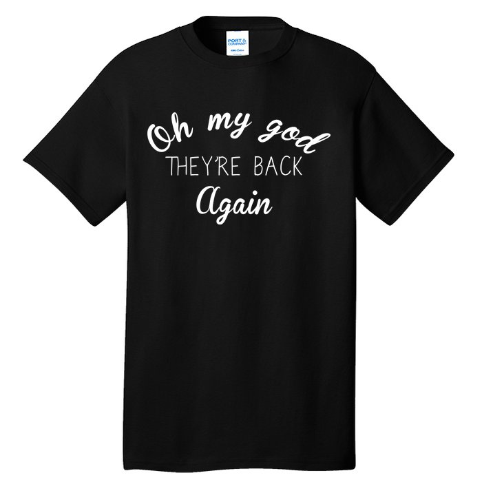 OMG They're Back Again Classic Music Band Tall T-Shirt