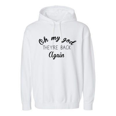 OMG They're Back Again Classic Music Band Garment-Dyed Fleece Hoodie