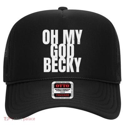 Oh My God Becky 80S 90S High Crown Mesh Back Trucker Hat