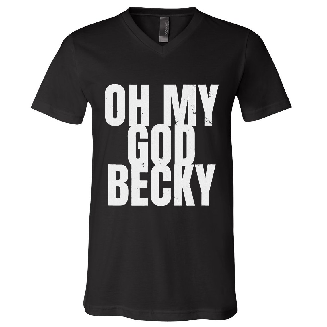 Oh My God Becky 80S 90S V-Neck T-Shirt