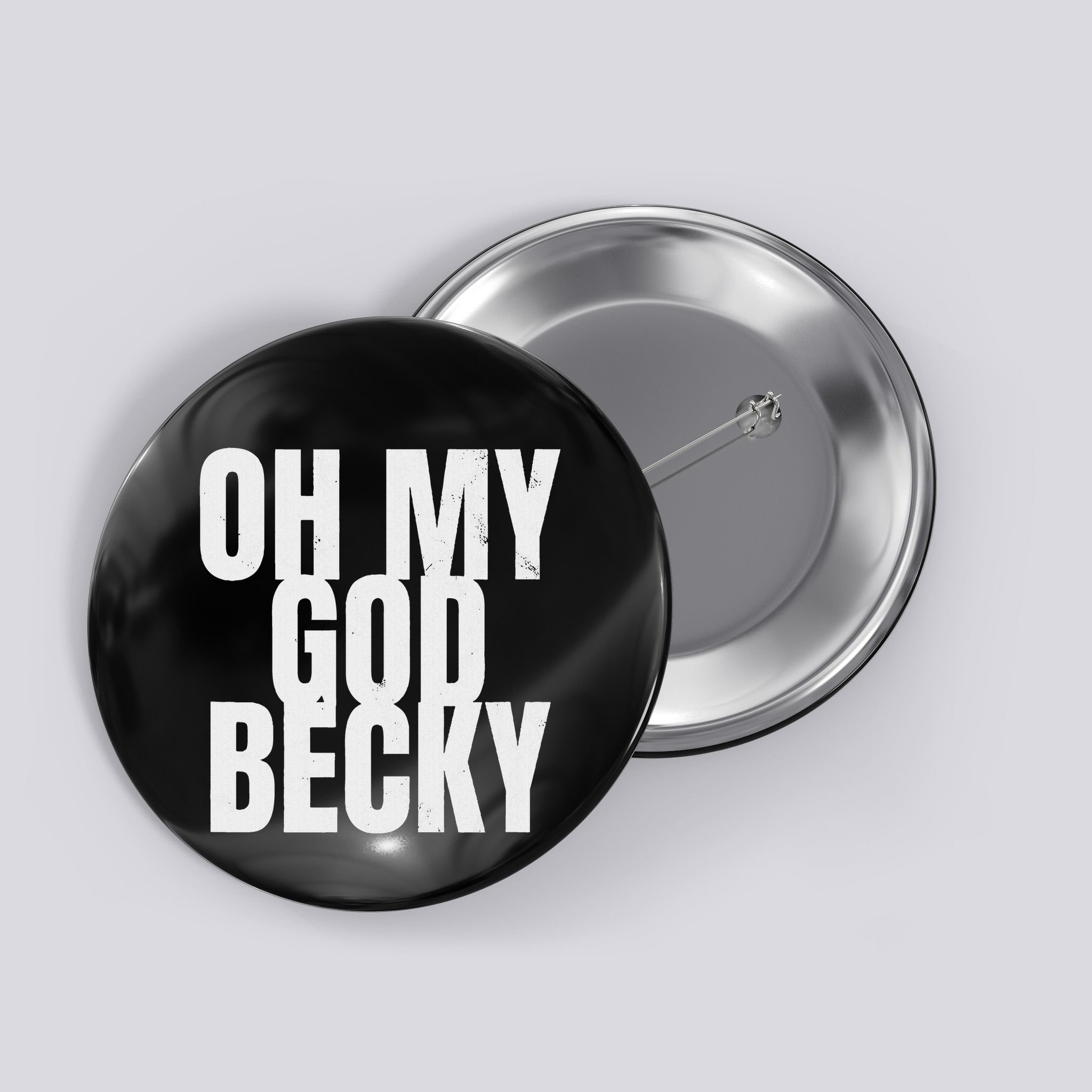 Oh My God Becky 80S 90S Button